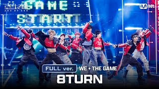 로드투킹덤A풀버전 8TURN에잇턴  ♬ WE  THE GAMEㅣ평가전 팀 배틀 Full ver [upl. by Hesky]