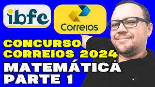 CONCURSO CORREIOS 2024  BANCA IBFC  MATEMÁTICA IBFC Parte 1 [upl. by Kali]