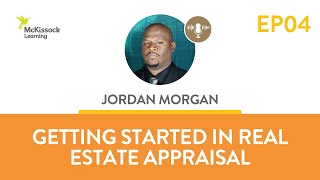 Getting Started in Real Estate Appraisal A Trainees Story with Jordan Morgan [upl. by Dareen]