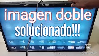 👉SONY BRAVIA imagen doble  varias fallas  sólo para nuevos en electrónicas  solucionado [upl. by Anaiv]