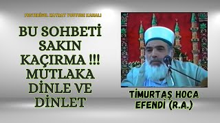 Müthiş Bir Dini Sohbet Çok Güzel Timurtaş Uçar Hoca Efendi RA  islam keşfet allah sohbet [upl. by Iilek]