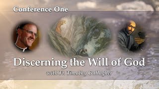 Conference 1  Discerning the Will of God with Fr Timothy Gallagher  Discerning Hearts [upl. by Eisele]