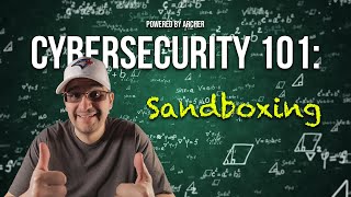 Cybersecurity 101 Sandboxing  The Ultimate Cybersecurity Defense [upl. by Nixie]