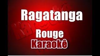 Ragatanga  Rouge  Karaoke [upl. by Aloin]