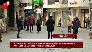 👉EL CALENDARIO LABORAL DE CLM APROBADO PARA 2025 RECONOCE UN TOTAL DE DOCE FESTIVOS EN LA REGIÓN [upl. by Eckel]