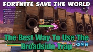 275 Fortnite Save The World  The Best Way To Use The Broadside Trap Broadside Trap Best Perks [upl. by Ymot]