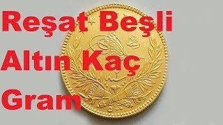 Reşat Beşli Altın Kaç Gram Beşibiryerde Reşat Altın Fiyatları [upl. by Gerianne818]