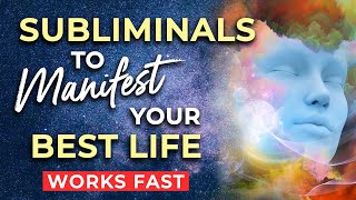 SUBLIMINAL Affirmations to MANIFEST Your BEST LIFE ★ Subliminals to Program Your Subconscious [upl. by Adai421]