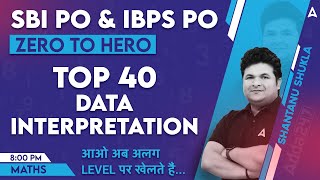 SBI PO amp IBPS PO 2023  Top 40 DATA INTERPRETATION  Maths By Shantanu Shukla [upl. by Einahpetse]