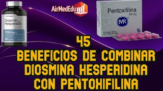 45 Beneficios de la Combinación de Diosmina Hesperidina con Pentoxifilina [upl. by Tremayne]