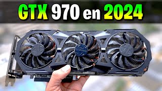 ✅ GTX 970 ✅ La MEJOR TARJETA GRÁFICA hace 10 AÑOS 🔴 CORRE TODO en 2024 🔴 [upl. by Porter]