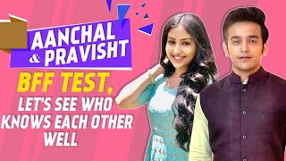 Aanchal Sahu amp Pravisht Mishra Interview  BFF Test  Barrister Babu  Who Knows Each Other Well [upl. by Gnouhk]