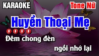 Huyền Thoại Mẹ Karaoke Tone Nữ  Karaoke AK [upl. by Nelson]