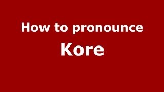 How to pronounce Kore GreekGreece  PronounceNamescom [upl. by Aubrey434]