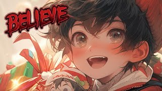 Nightcore  Believe 《 lyrics 》 [upl. by Ecidnarb702]