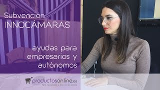 Subvención INNOCÁMARAS Ayudas para empresarios y autónomos [upl. by Eisenhart]