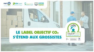 Le label Objectif CO2 sétend aux grossistes [upl. by Reffotsirhc]