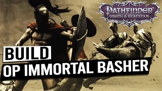 OP Immortal Basher UPDATED Build Guide  PATHFINDER WRATH OF THE RIGHTEOUS [upl. by Weirick]