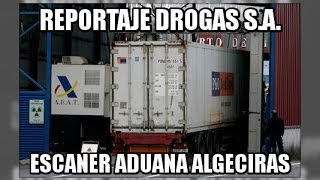 Drogas SA escaner contenedores Aduana Algeciras  Aduanas SVA [upl. by Dlanger425]