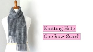 Knitting Help  One Row Scarf [upl. by Emawk718]