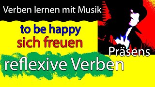 Verben lernen mit Musik sich freuen  to be happy reflexive Verben [upl. by Frasquito]