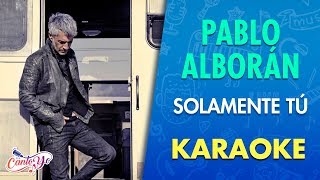 Pablo Alborán  Solamente Tú Karaoke  CantoYo [upl. by Fevre]