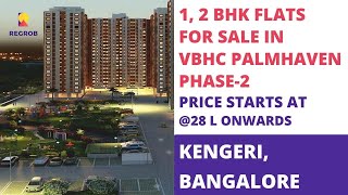 VBHC Palmhaven Phase 2 ☎️8861110665  1 2 BHK Flats For Sale in Kengeri Bangalore  Price 28 Lacs [upl. by Aseeram]