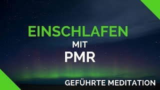 Entspannt Einschlafen  Geführte Meditation mit PMR Progressiver Mukelentspannung [upl. by Ardnaz]