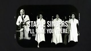 The Staple Singers  Ill Take You There Official Lyric Video [upl. by Damon]