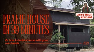 DIY frame house in 39 minutes Larry Haun would be pleased [upl. by Etteniuqna225]