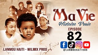 MA VIE PART 82 HISTOIRE VRAIE  WILMIX PROD amp LANMOU AYITI [upl. by Jezabelle]