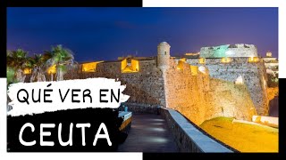 GUÍA COMPLETA ▶ Qué ver en la CIUDAD de CEUTA ESPAÑA 🇪🇸 🌏 Turismo y viajes [upl. by Tedric419]