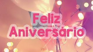 Feliz Aniversário [upl. by Latrina]