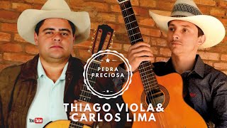 THIAGO VIOLA amp CARLOS LIMA  PEDRA PRECIOSA  Album Completo [upl. by Gable485]