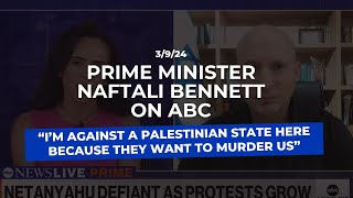 Prime Minister Bennett on ABC “I’m against a Palestinian State here because they want to murder us” [upl. by Muir]