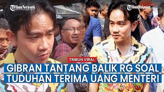 Usai Tuduhan Terima Uang Menteri kini Gibran Tantang Balik Rocky Gerung Mana Ada Buktikan Saja [upl. by Eramal]