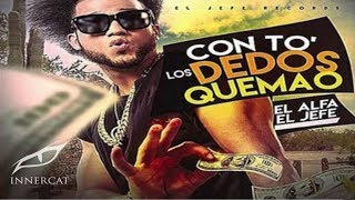 El Alfa El Jefe  To Lo Deo Quemao SOLO 2016 [upl. by Aihsyla356]