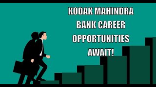 Exciting Kodak Mahindra Bank Career Opportunities Await [upl. by Wertheimer]