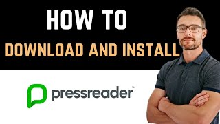 ✅ How to Download and Install PressReader App Full Guide [upl. by Rehpotsirk340]