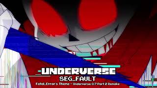 Underverse OST  SEG FAULT Fatal Errors ThemeUnderverse 07 Part 2 Remake [upl. by Hubbard884]