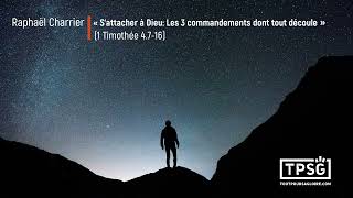 Prédication Sattacher à Dieu Les 3 commandements dont tout découle 1 Tm 4716  Raph Charrier [upl. by Idnem763]