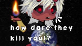 ★How dare they kill you† ★Gacha MemeTrend Moqeeofc [upl. by Abramo]