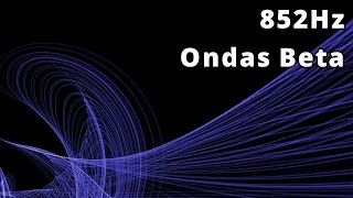 852Hz Ritmo binaural ondas beta 🎧Mejorar la conciencia de la intuición  Volver al orden espiritual [upl. by Hickey]