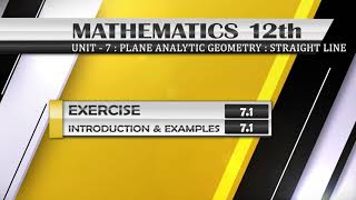 NEW Math 12th EXERCISE 71  PLANE ANALYTIC GEOMETRY  STRAIGHT LINE  INTRODUCTION amp EXAMPLES [upl. by Elrae954]