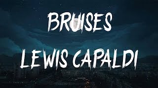 Lewis Capaldi  Bruises Lyrics  Lyric Video [upl. by Irakab799]