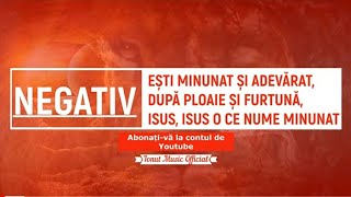 Esti minunat si adevarat Dupa ploaie si furtuna Isus Isus o ce nume minunat  NEGATIV [upl. by Slyke]