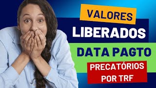 Valores Liberados  DATA PAGAMENTO de PRECATÓRIOS por TRF  Como saber se meu precatório já foi pago [upl. by Rosana297]