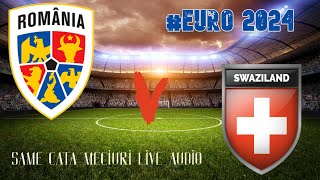 LIVE ❌ ROMANIA  ELVETIA ❌ EURO 2024 ROMANIA MECIURILIVEAUDIO CALIFICARE [upl. by Macur]