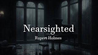 Nearsighted  Orchestral Version  Rupert Holmes Cover [upl. by Ittocs288]