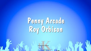 Penny Arcade  Roy Orbison Karaoke Version [upl. by Sitrik785]